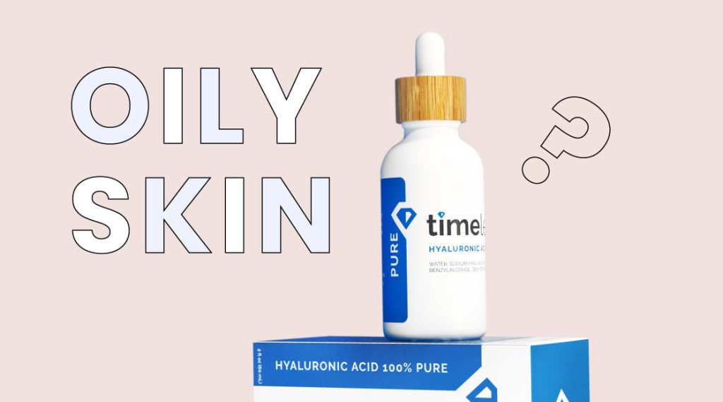 Is Hyaluronic Acid Good for Oily Skin